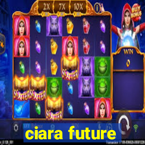 ciara future