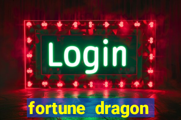 fortune dragon horário pagante