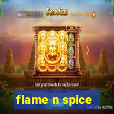 flame n spice