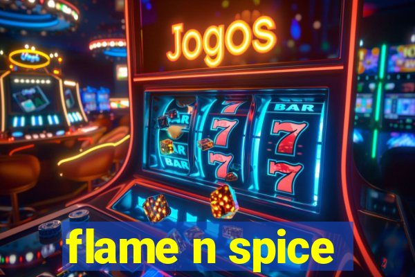 flame n spice