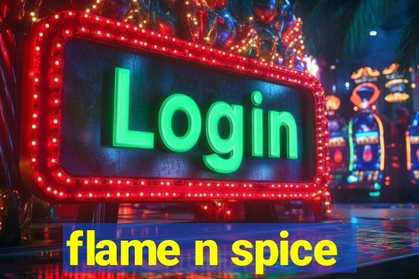 flame n spice