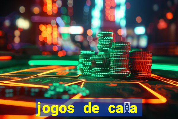 jogos de ca莽a n铆queis que paga dinheiro real