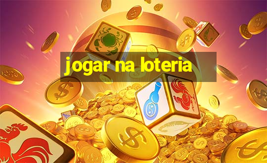 jogar na loteria