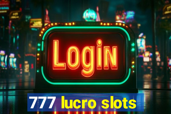 777 lucro slots