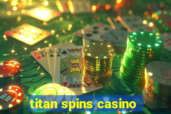 titan spins casino