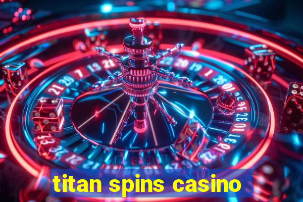 titan spins casino