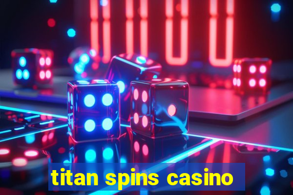 titan spins casino