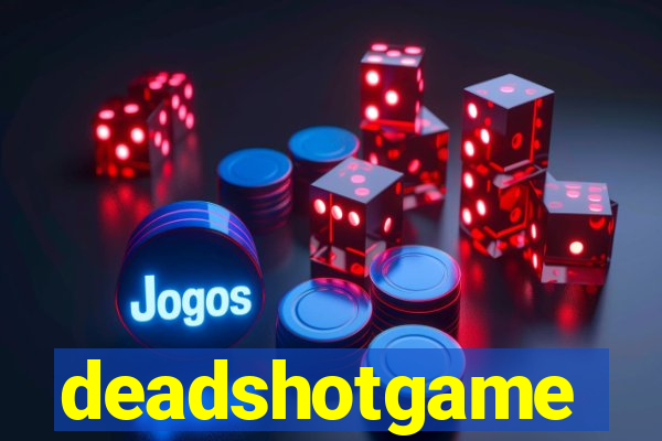 deadshotgame