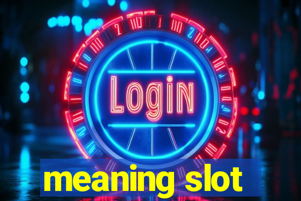 meaning slot