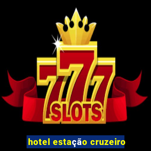 hotel estação cruzeiro