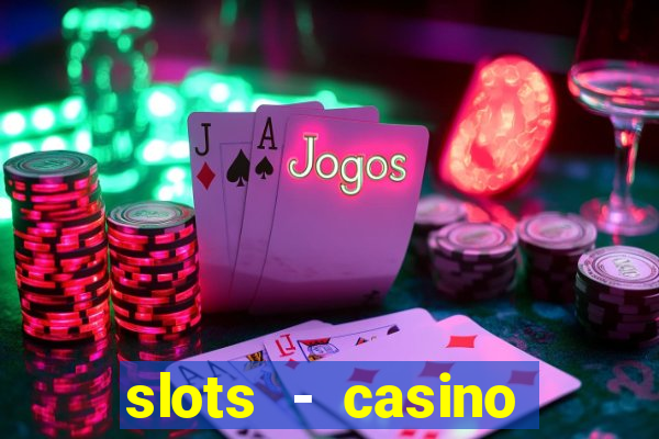 slots - casino slot machines