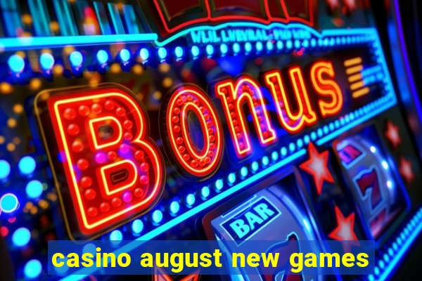 casino august new games