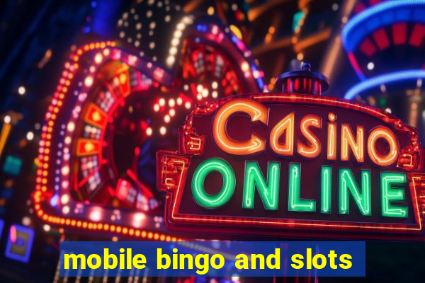 mobile bingo and slots