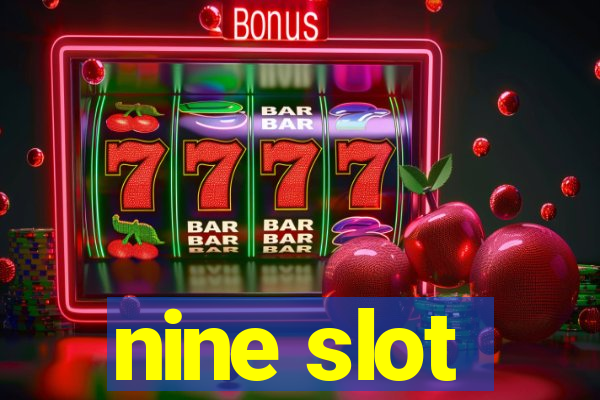 nine slot