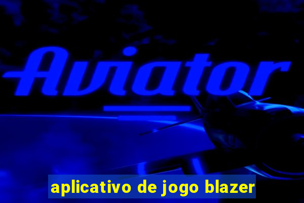 aplicativo de jogo blazer