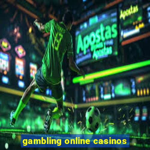 gambling online casinos