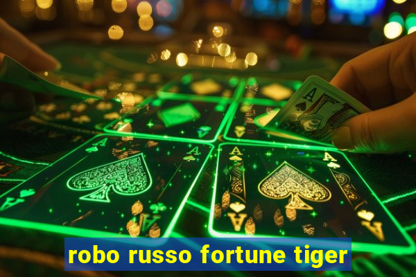 robo russo fortune tiger