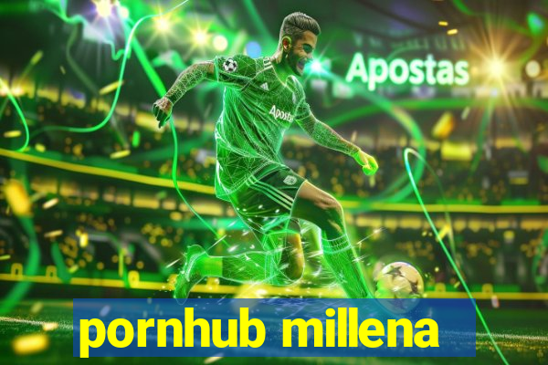 pornhub millena