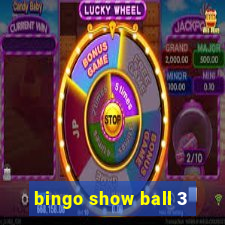 bingo show ball 3