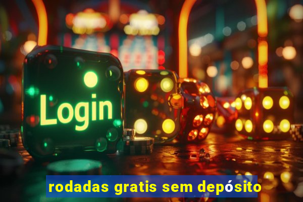 rodadas gratis sem depósito