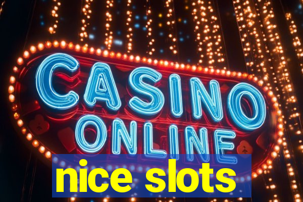 nice slots