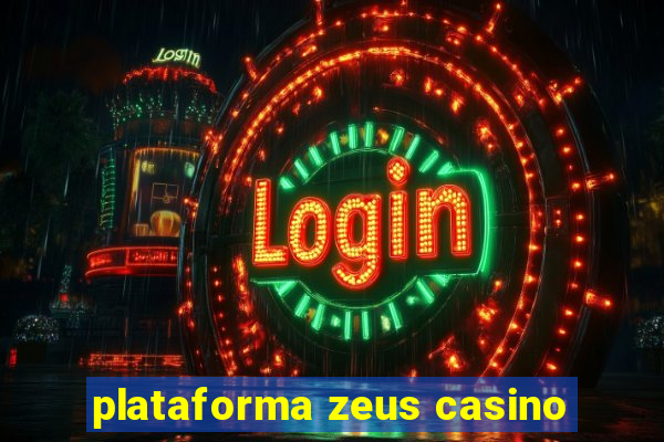 plataforma zeus casino