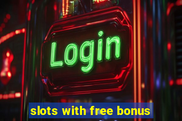 slots with free bonus