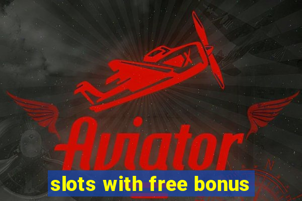 slots with free bonus