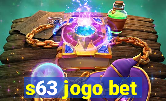 s63 jogo bet