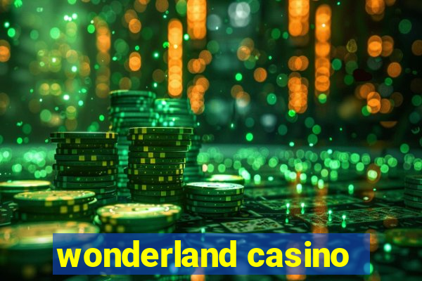 wonderland casino