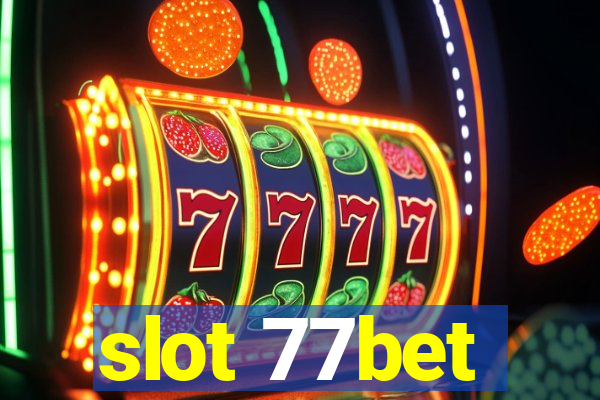 slot 77bet