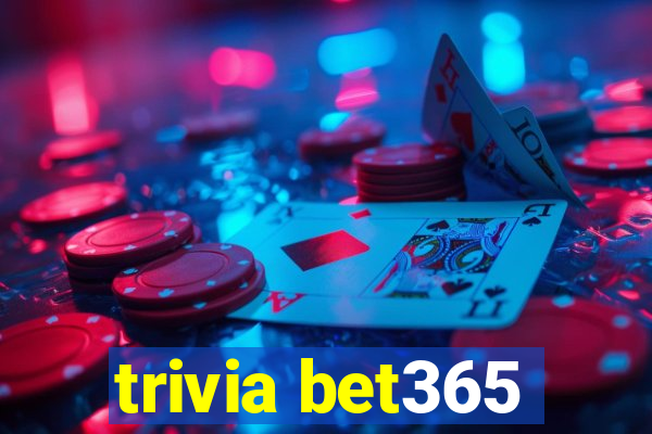 trivia bet365