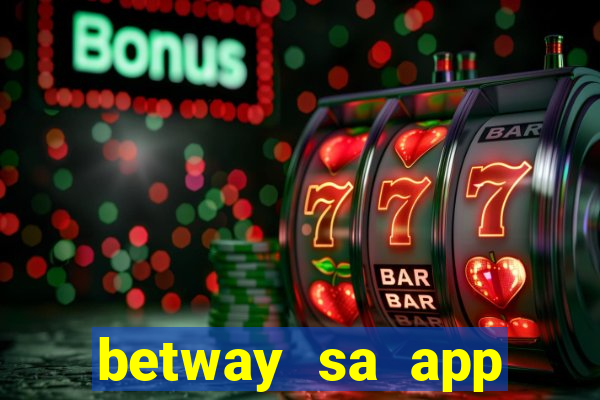 betway sa app download casino