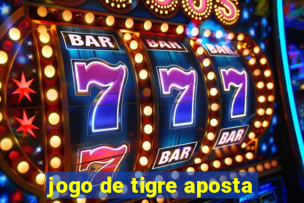 jogo de tigre aposta