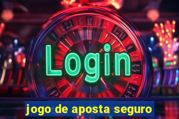 jogo de aposta seguro