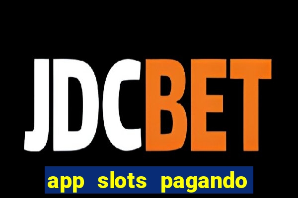 app slots pagando no cadastro