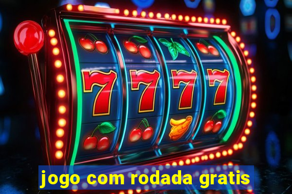 jogo com rodada gratis