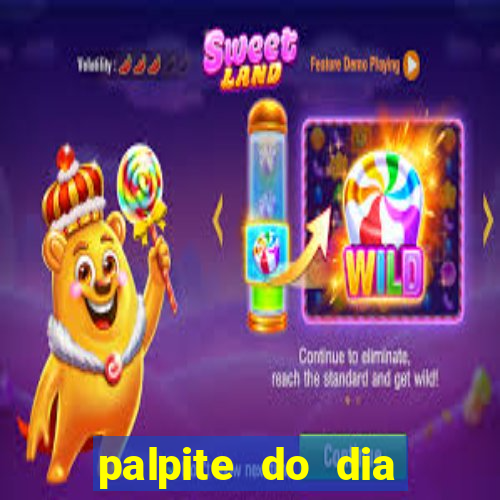 palpite do dia para hoje