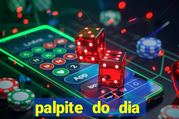 palpite do dia para hoje