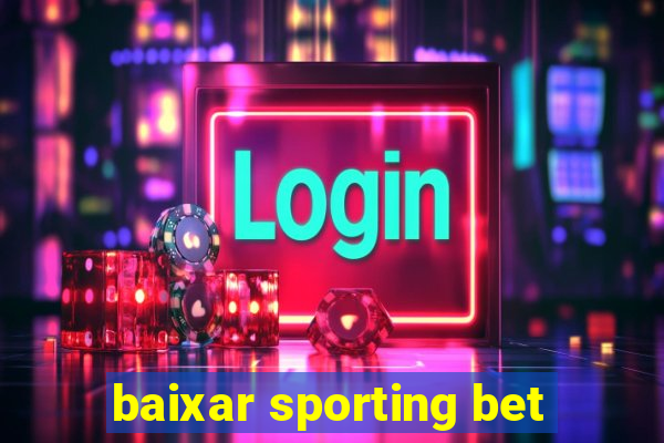 baixar sporting bet