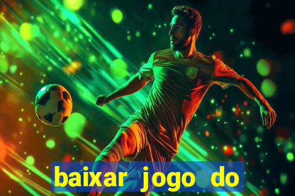 baixar jogo do tigre bet