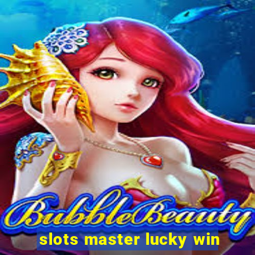 slots master lucky win