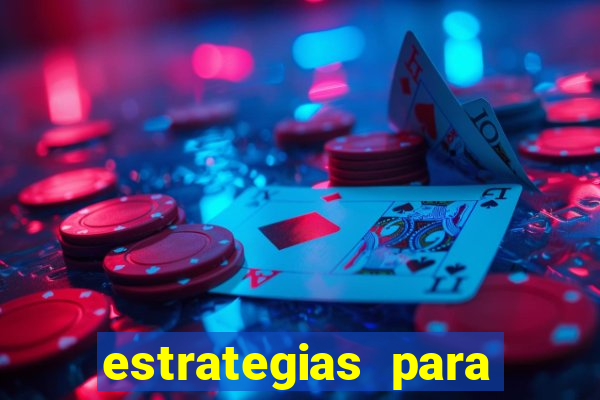 estrategias para jogos slots