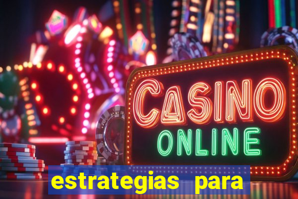 estrategias para jogos slots