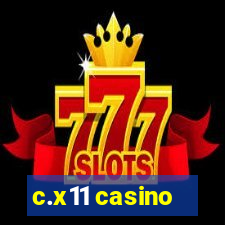 c.x11 casino