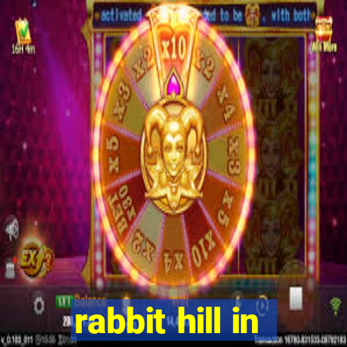 rabbit hill in