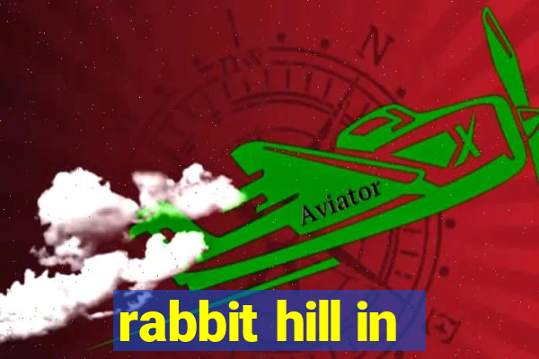 rabbit hill in