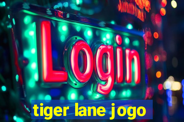 tiger lane jogo