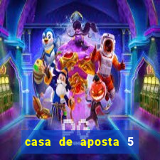 casa de aposta 5 reais no cadastro