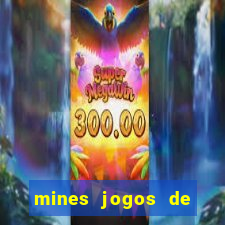 mines jogos de caca minas